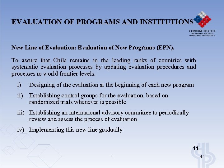 EVALUATION OF PROGRAMS AND INSTITUTIONS New Line of Evaluation: Evaluation of New Programs (EPN).