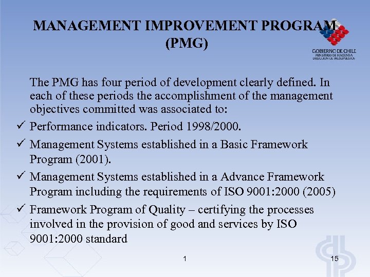 MANAGEMENT IMPROVEMENT PROGRAM (PMG) ü ü The PMG has four period of development clearly