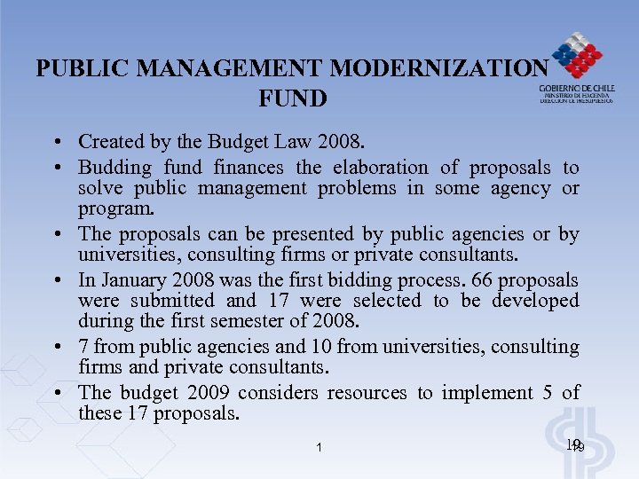 PUBLIC MANAGEMENT MODERNIZATION FUND • Created by the Budget Law 2008. • Budding fund