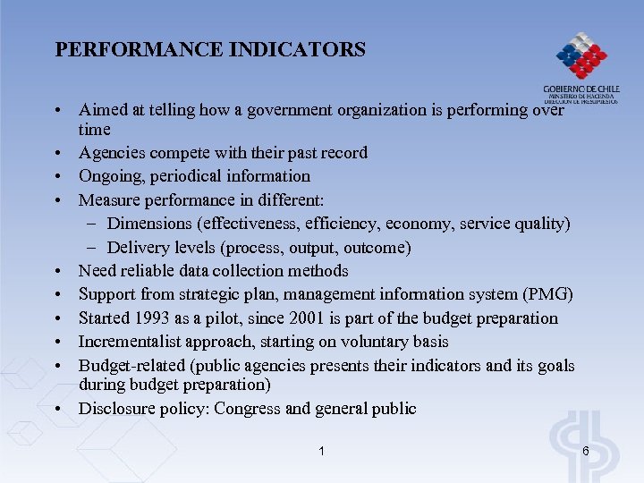 PERFORMANCE INDICATORS • Aimed at telling how a government organization is performing over time