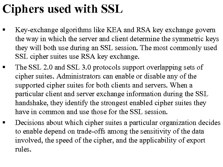 Ciphers used with SSL § § § Key-exchange algorithms like KEA and RSA key