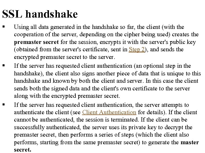 SSL handshake § § § Using all data generated in the handshake so far,