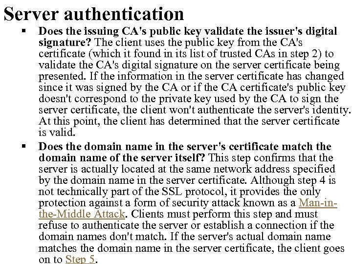 Server authentication § § Does the issuing CA's public key validate the issuer's digital