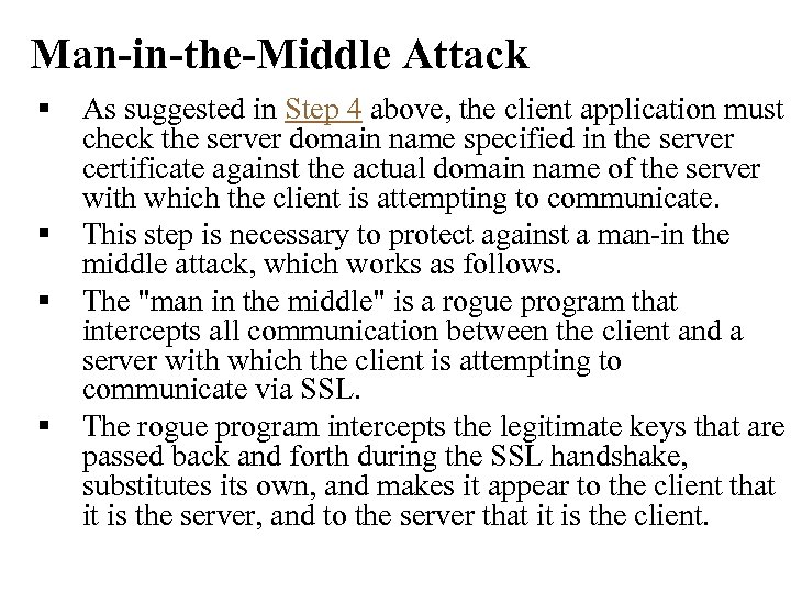 Man-in-the-Middle Attack § § As suggested in Step 4 above, the client application must