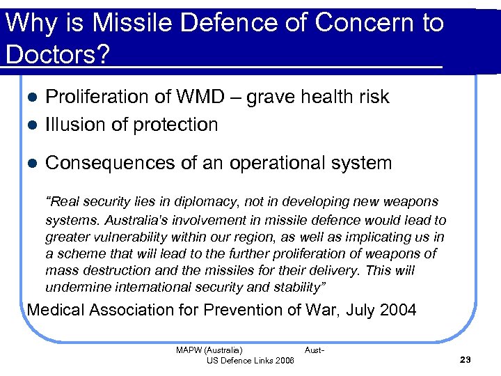 Why is Missile Defence of Concern to Doctors? Proliferation of WMD – grave health