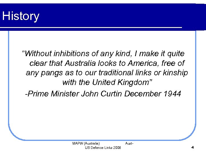 History “Without inhibitions of any kind, I make it quite clear that Australia looks