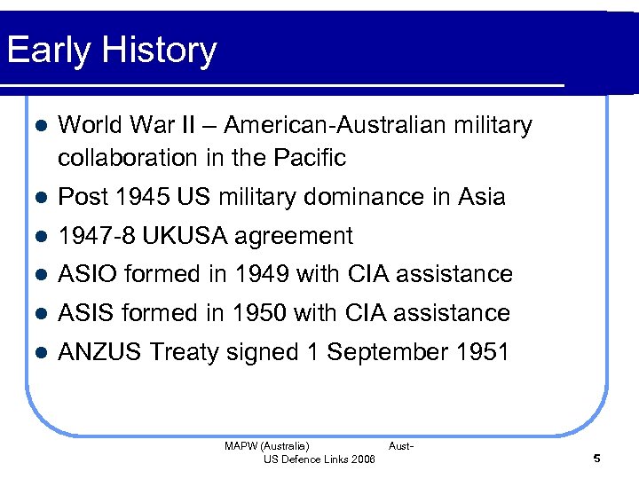 Early History l World War II – American-Australian military collaboration in the Pacific l