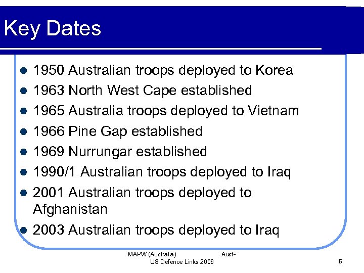 Key Dates l l l l 1950 Australian troops deployed to Korea 1963 North