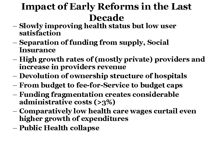 Impact of Early Reforms in the Last Decade – Slowly improving health status but
