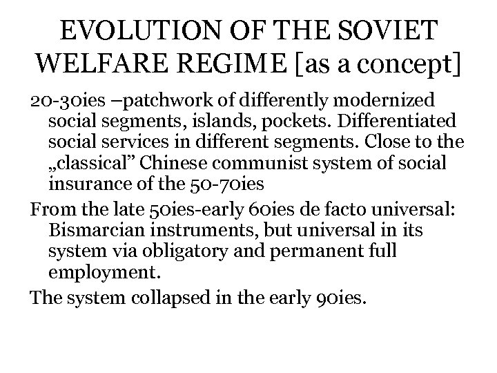 EVOLUTION OF THE SOVIET WELFARE REGIME [as a concept] 20 -30 ies –patchwork of