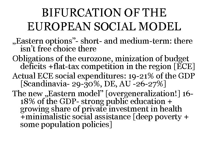 BIFURCATION OF THE EUROPEAN SOCIAL MODEL „Eastern options”- short- and medium-term: there isn’t free