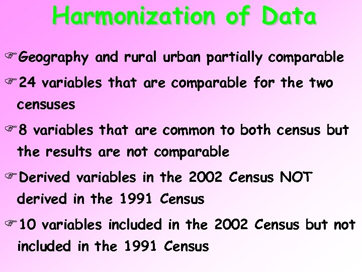 Harmonization of Data FGeography and rural urban partially comparable F 24 variables that are