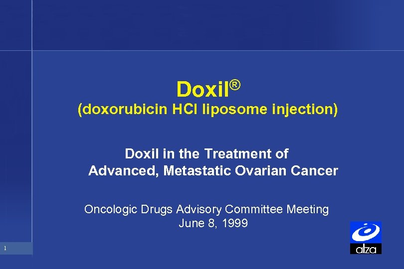 Doxil® (doxorubicin HCl liposome injection) Doxil in the Treatment of Advanced, Metastatic Ovarian Cancer