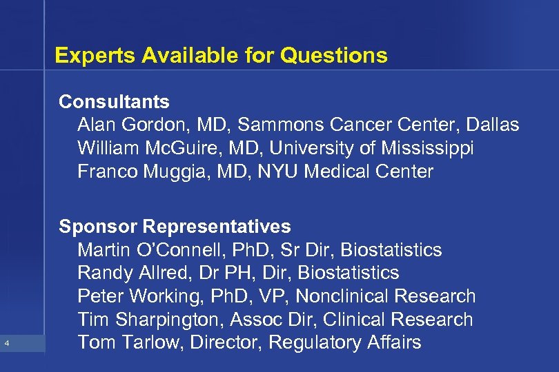 Experts Available for Questions Consultants Alan Gordon, MD, Sammons Cancer Center, Dallas William Mc.