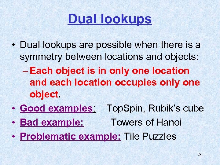 Dual lookups • Dual lookups are possible when there is a symmetry between locations