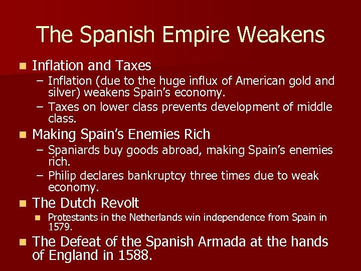 The Spanish Empire Weakens n Inflation and Taxes n Making Spain’s Enemies Rich n