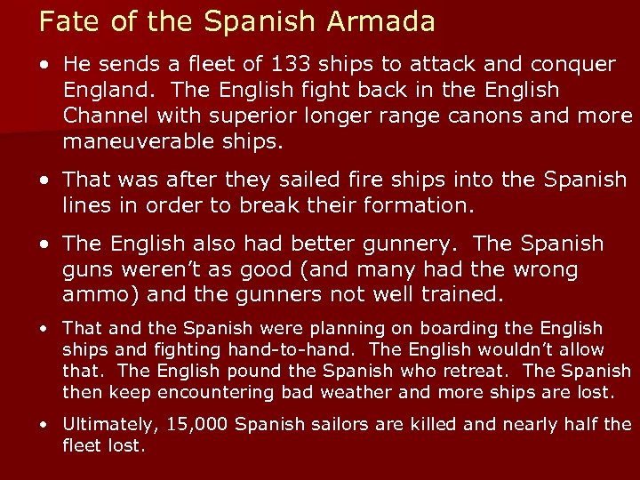 Fate of the Spanish Armada • He sends a fleet of 133 ships to