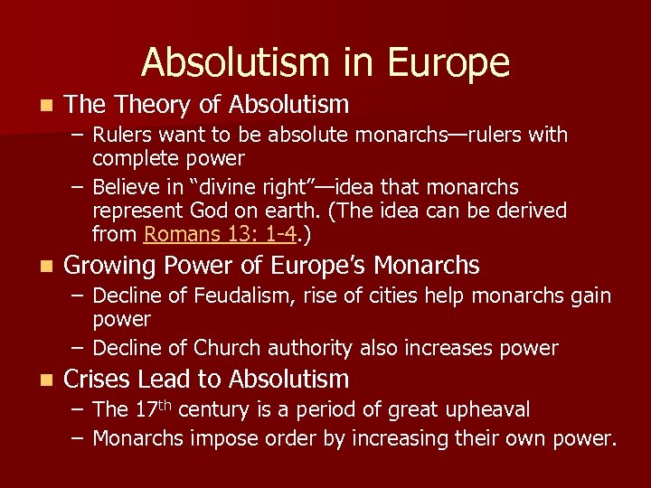 Absolutism in Europe n Theory of Absolutism – Rulers want to be absolute monarchs—rulers