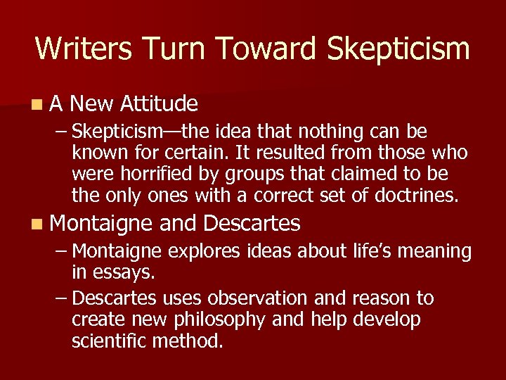 Writers Turn Toward Skepticism n A New Attitude – Skepticism—the idea that nothing can