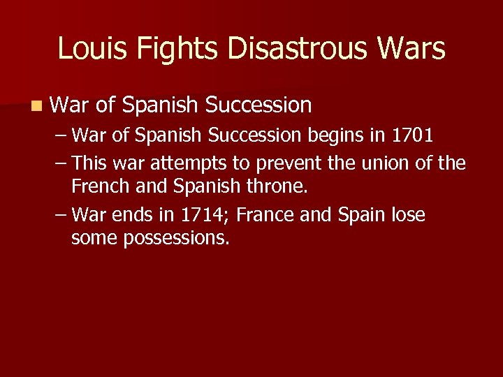 Louis Fights Disastrous Wars n War of Spanish Succession – War of Spanish Succession