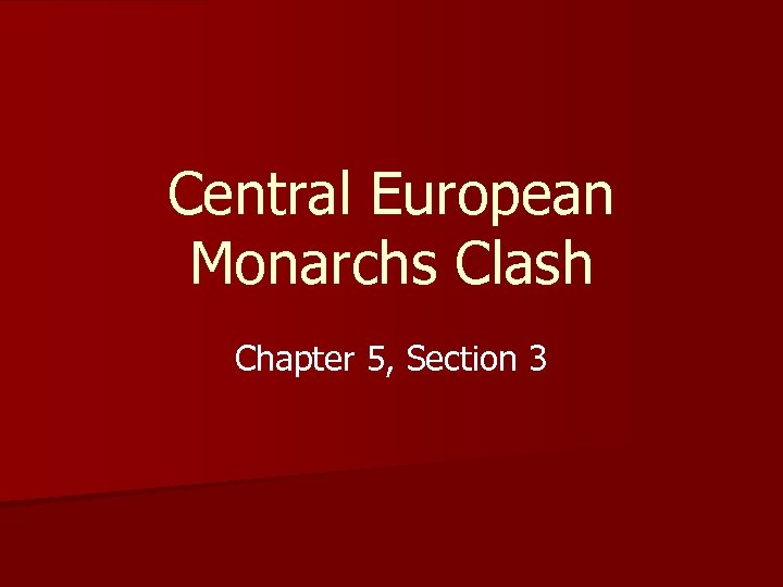 Central European Monarchs Clash Chapter 5, Section 3 