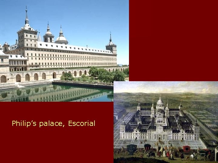 Philip’s palace, Escorial 