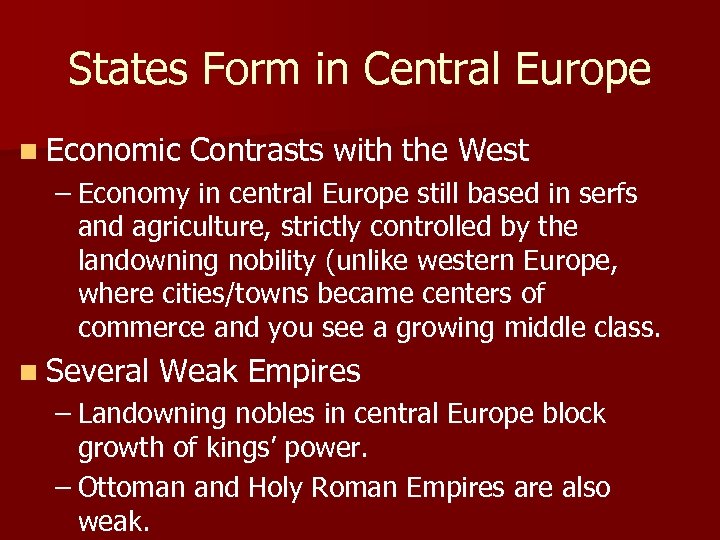 States Form in Central Europe n Economic Contrasts with the West – Economy in