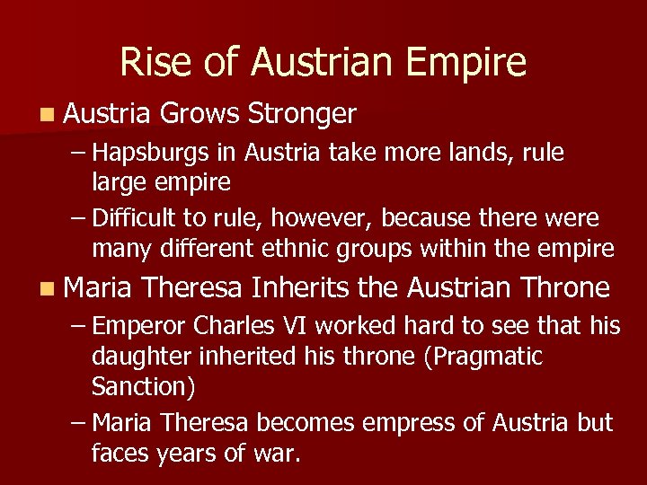 Rise of Austrian Empire n Austria Grows Stronger – Hapsburgs in Austria take more