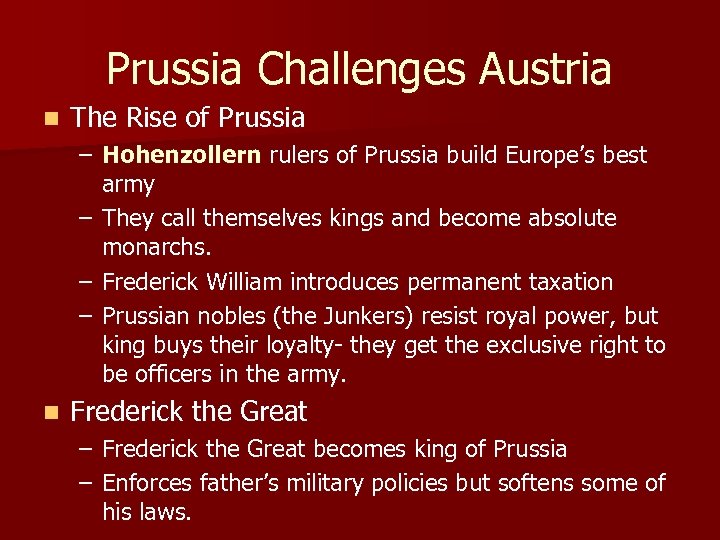 Prussia Challenges Austria n The Rise of Prussia – Hohenzollern rulers of Prussia build