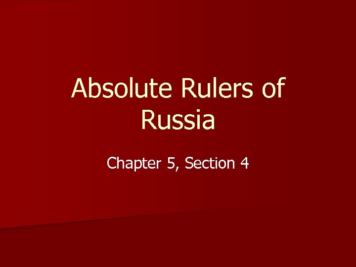 Absolute Rulers of Russia Chapter 5, Section 4 