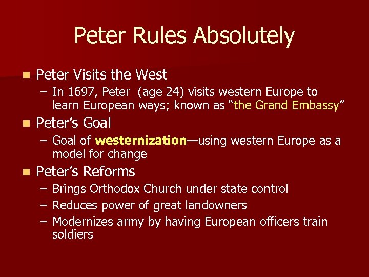 Peter Rules Absolutely n Peter Visits the West – In 1697, Peter (age 24)