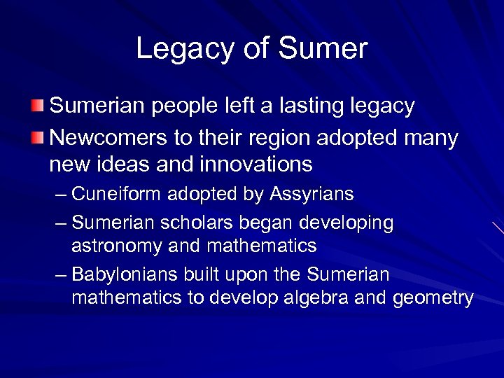 Legacy of Sumerian people left a lasting legacy Newcomers to their region adopted many