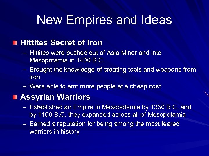 New Empires and Ideas Hittites Secret of Iron – Hittites were pushed out of
