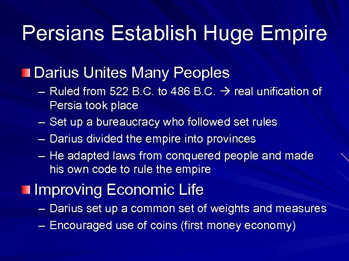 Persians Establish Huge Empire Darius Unites Many Peoples – Ruled from 522 B. C.