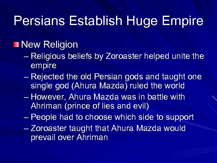 Persians Establish Huge Empire New Religion – Religious beliefs by Zoroaster helped unite the