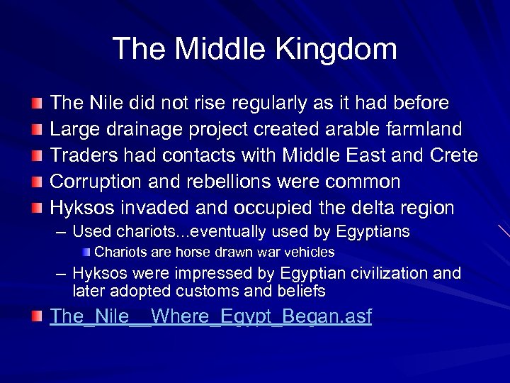 The Middle Kingdom The Nile did not rise regularly as it had before Large