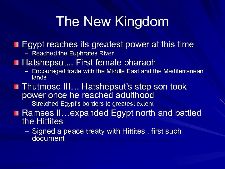 The New Kingdom Egypt reaches its greatest power at this time – Reached the