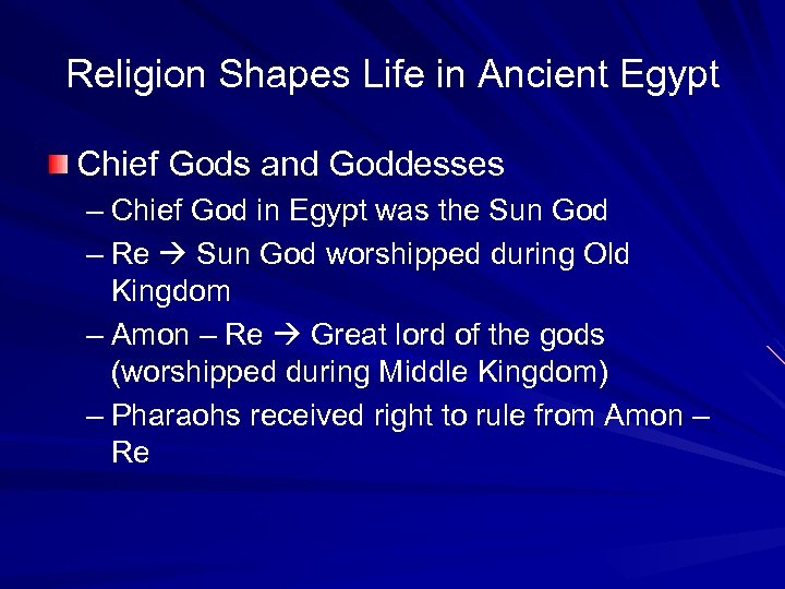 Religion Shapes Life in Ancient Egypt Chief Gods and Goddesses – Chief God in