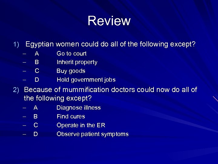 Review 1) Egyptian women could do all of the following except? – – A