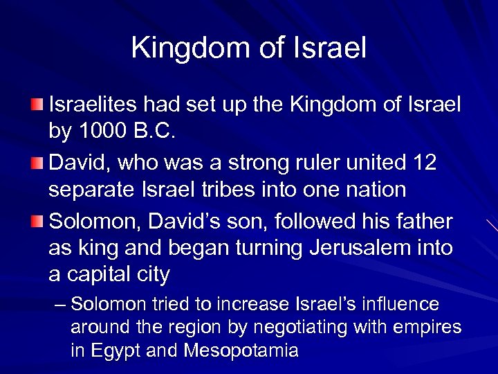 Kingdom of Israelites had set up the Kingdom of Israel by 1000 B. C.