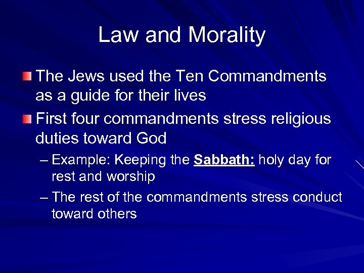 Law and Morality The Jews used the Ten Commandments as a guide for their
