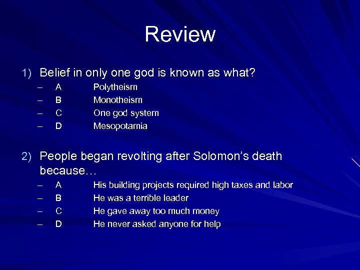 Review 1) Belief in only one god is known as what? – – A