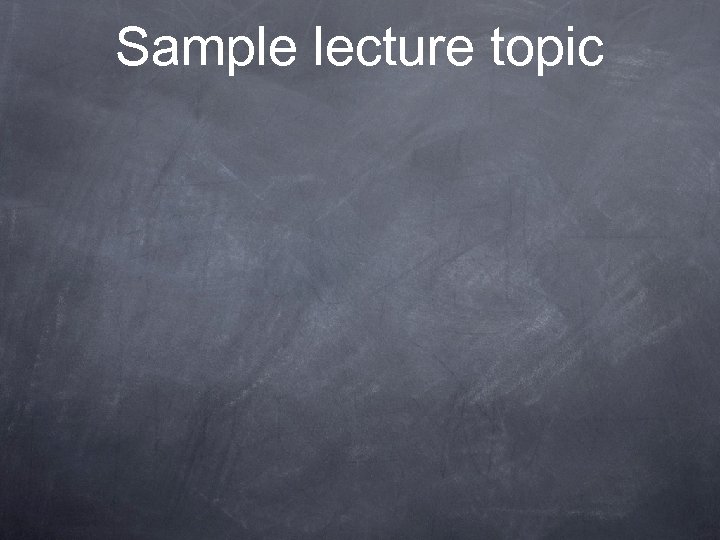 Sample lecture topic 