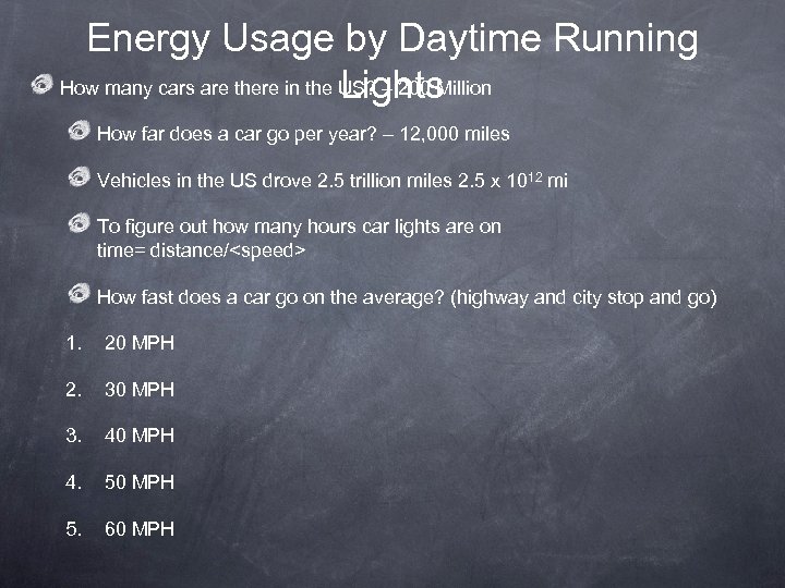 Energy Usage by Daytime Running How many cars are there in the US? –