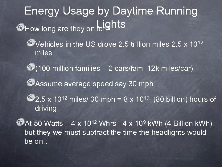 Energy Usage by Daytime Running Lights How long are they on for? Vehicles in