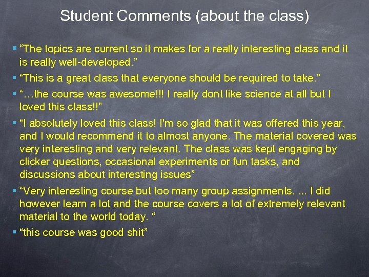 Student Comments (about the class) § “The topics are current so it makes for