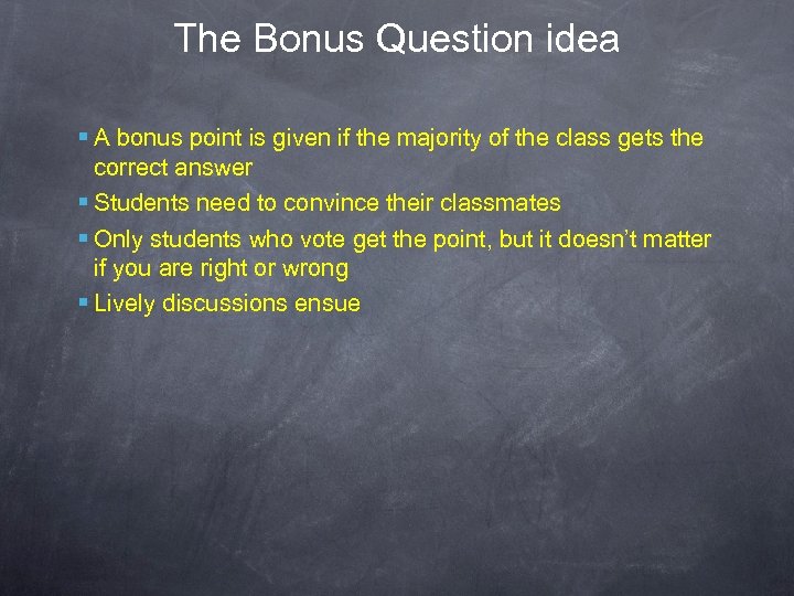 The Bonus Question idea § A bonus point is given if the majority of