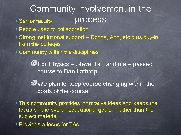 Community involvement in the process § Senior faculty § People used to collaboration §
