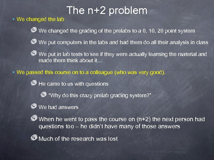 § We changed the lab The n+2 problem We changed the grading of the