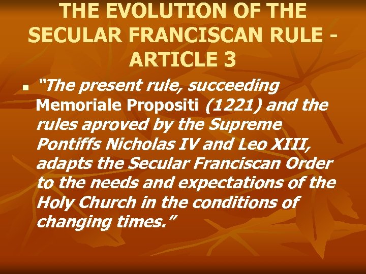 THE EVOLUTION OF THE SECULAR FRANCISCAN RULE ARTICLE 3 n “The present rule, succeeding